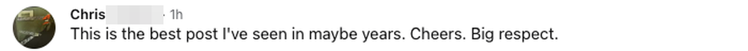 Facebook comment: This is the best post I've seen in maybe years. Cheers. Big respect.